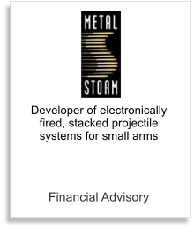 Financial Advisory Developer of electronically fired, stacked projectile systems for small arms
